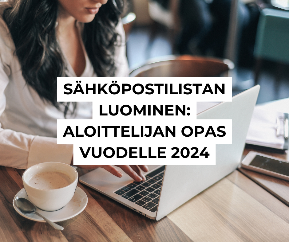 Sähköpostilistan luominen: Aloittelijan opas vuodelle 2024